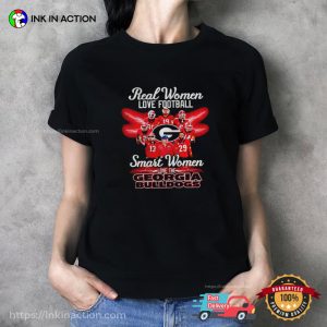 Real Women Love Football, Love The Georgia Bulldogs Shirt