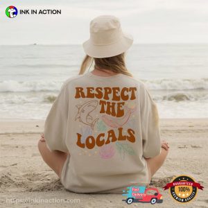 Respect The Locals Ocean Creatures Enviroment T Shirt 2