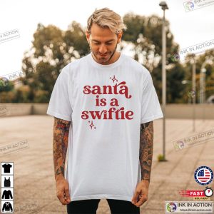 Santa Is A Swiftie Funny Christmas T-swift Tee For Fans