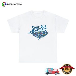 Save Our Oceans Whale, Proctect Marine Enviroment T Shirt 1