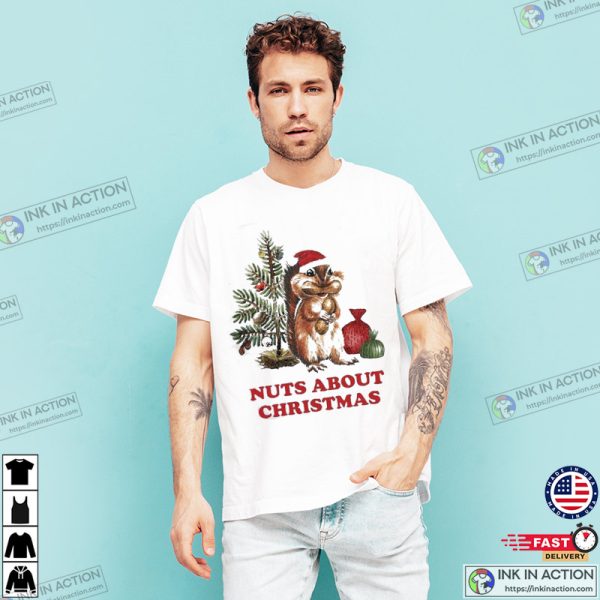 Squirrel Nuts About Christmas Shirt