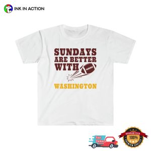 Sundays Are Better With Football Washington Commanders Shirt 2