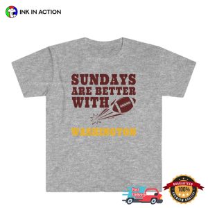 Sundays Are Better With Football Washington Commanders Shirt 3