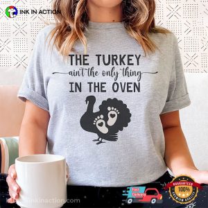 The Turkey And The Baby On Thanksgiving T-shirt