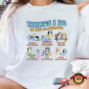 Things I Do In The Classroom Blue Dog, Bluey And Friends Shirt