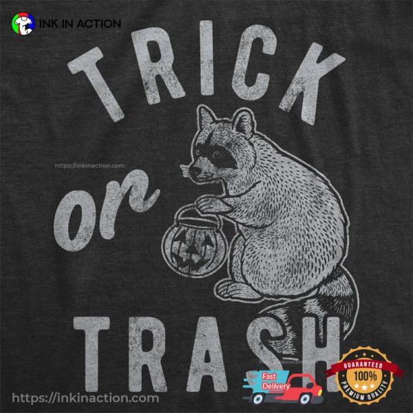 Trick Or Trash Funny Halloween Shirt, Funny Racoon Shirts