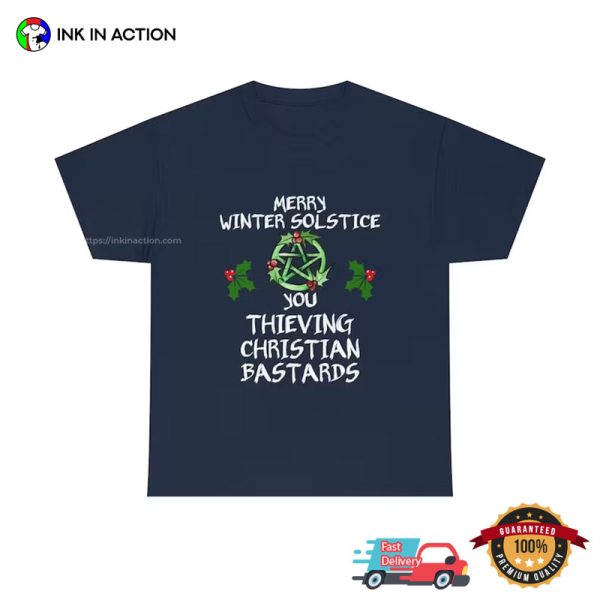 You Thieving Christian Bastards Shirt Funny Winter Solstice 2024 T-shirt