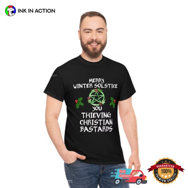 You Thieving Christian Bastards Shirt Funny Winter Solstice 2024 T-shirt