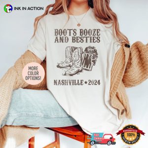 Boots Booze And Besties, Nashville 2024 Shirt