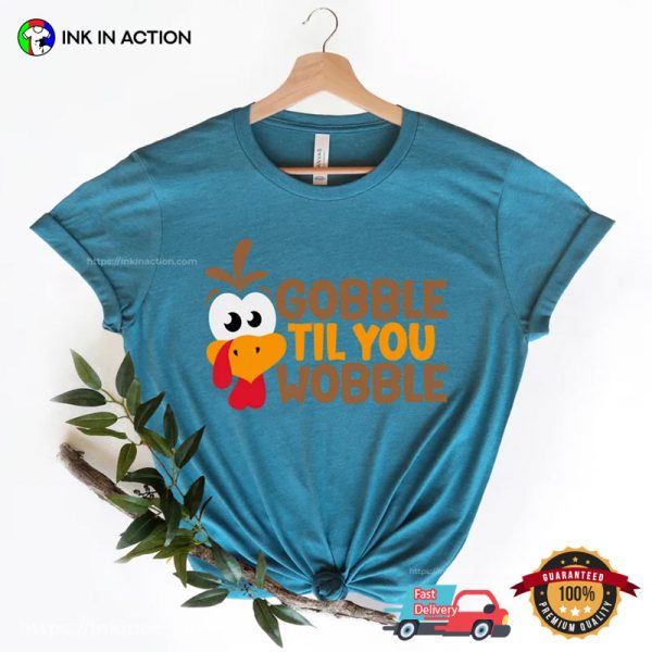 Gobble Gobble Til You Wobble Funny Thanksgiving Tee Shirts