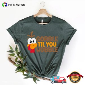 gobble gobble Til You Wobble funny thanksgiving tee shirts 3