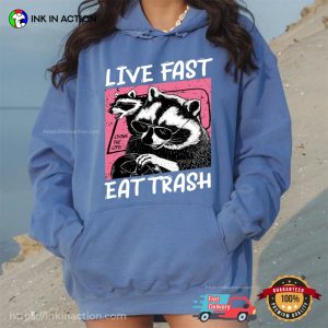 Live Fast Eat Trash Funny Raccoon Shirt