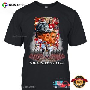 nick saban alabama The Greatest Ever T Shirt 3
