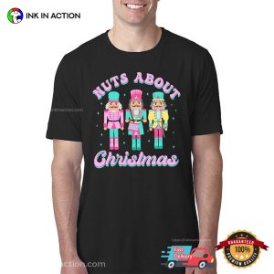 nuts about christmas Nutcracker Xmas Gift T Shirt 1