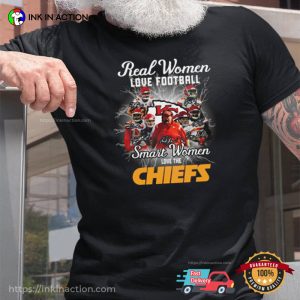 Real Women Love Football, Smart Women Love The Chiefs Signatures Shirt