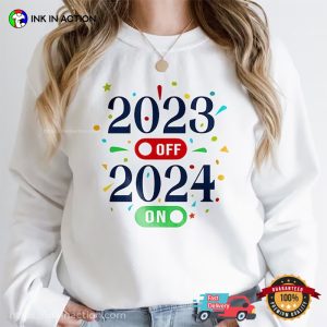 2023 Off 2024 On Funny New Year T Shirt 2