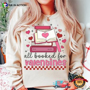 All Booked For Valentine teacher valentine gifts T Shirt 1