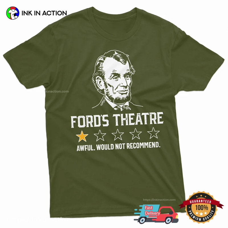 Bad Review Ford's Theatre Funny Abraham Lincoln T-Shirt