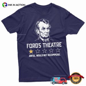 Bad Review Ford's Theatre Funny Abraham Lincoln T Shirt 2
