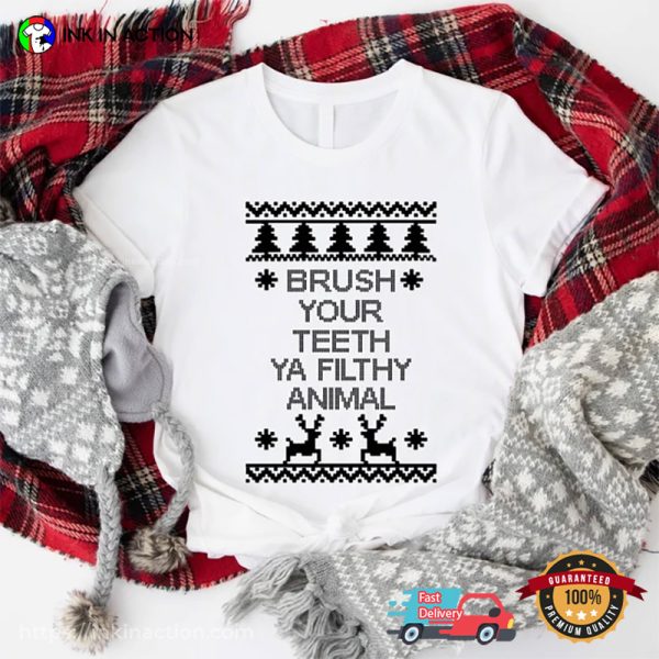 Brush Your Teeth Ya Filthy Animal Funny Xmas Dentist Shirt