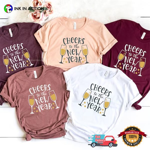 Cheers To The New Year Celebration NYE T-shirt