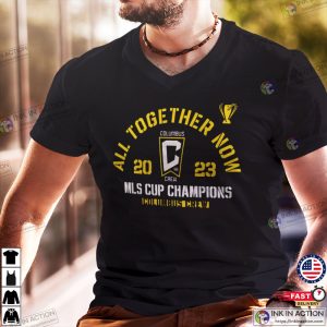 Columbus Crew MLS Cup Champions 2023 All Together Now T Shirt 1