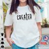 Created With A Purpose, You Matter Shirt