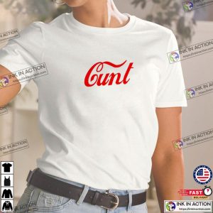 Cunt Funny Trendy Shirt For Girl