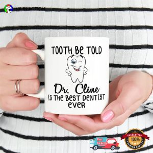Customized Name Best Dentist Ever Tea Mug, Gift For Dentist 3