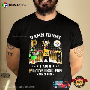 Damn Right I Am A Pittsburgh Fan Sport Mascot T Shirt 3