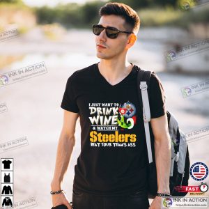 Drink Wine And Watch My Steelers Beat Your Team’s Ass Funny Sport T Shirt 1