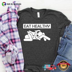 Eat Healthy 69 Dirty Joke T Shirt 3
