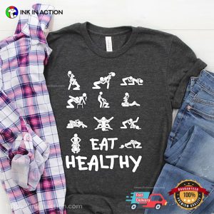 Eat Healthy Funny Adult Humor Shirts