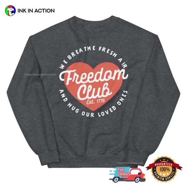 Freedom Club 1776 Sweet Freedom Day T-Shirt