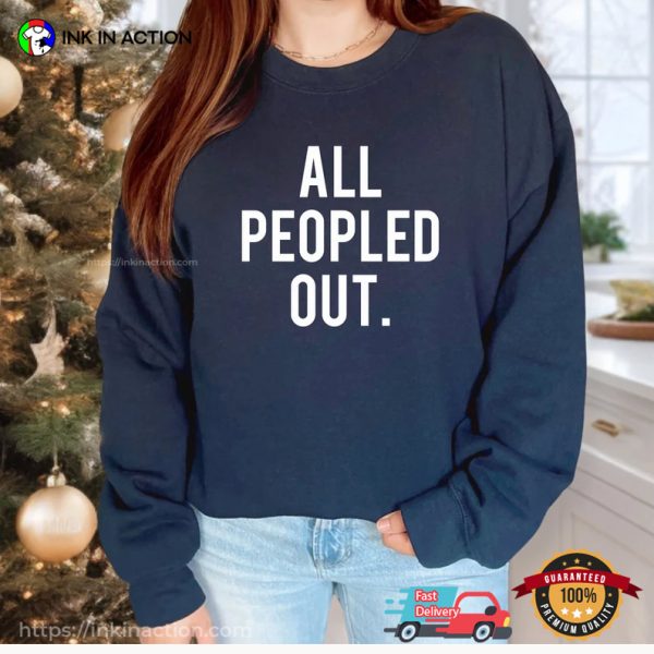 Funny Introverts, All Peopled Out, Anti Social Shirts
