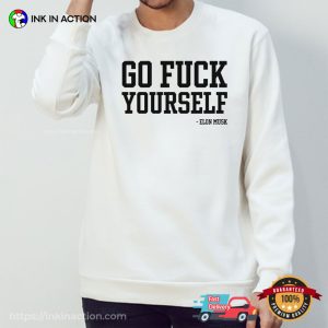 Go Fuck Yourself Elon Musk T shirt 2