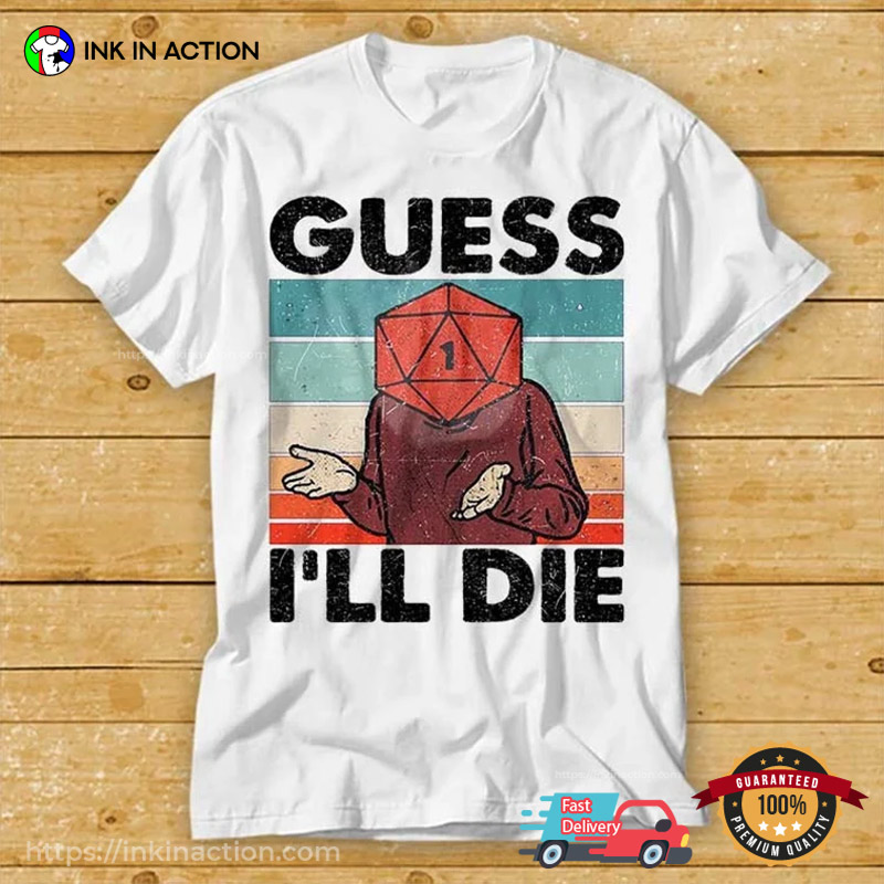 Guess I'll Die DnD Vintage 90s T-Shirt