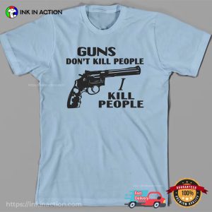 Guns Don't Kill People, I Kill People Trending T Shirt 1