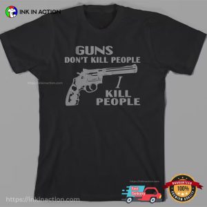 Guns Don't Kill People, I Kill People Trending T Shirt 2