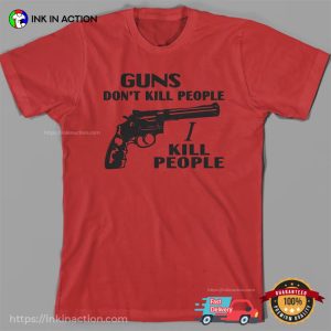 Guns Don't Kill People, I Kill People Trending T Shirt 3