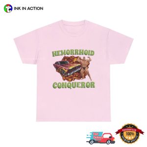 Hemorrhoid Conqueror Meme Funny T Shirt 2