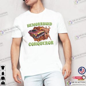 Hemorrhoid Conqueror Meme Funny T-Shirt