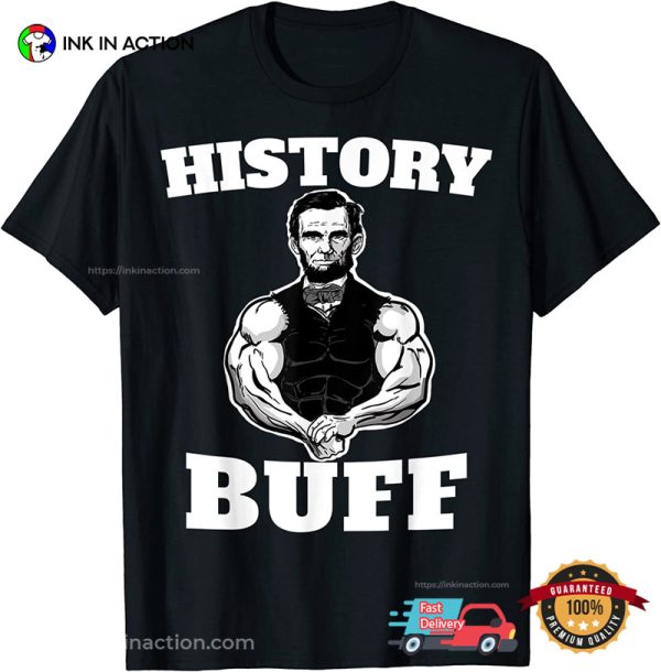 History Buff Funny Abraham Lincoln Weightlifting T-Shirt