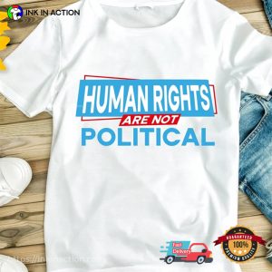 Human Rights Are Not Political Unisex T Shirt 2