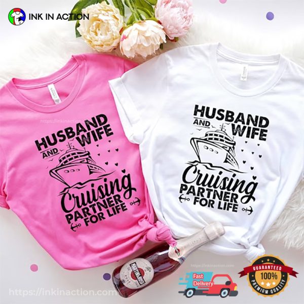 Husband And Wife Cruising Parner For Live Matching Marry Life Tee