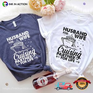 Husband And Wife Cruising Parner For Live Matching Marry Life Tee 3