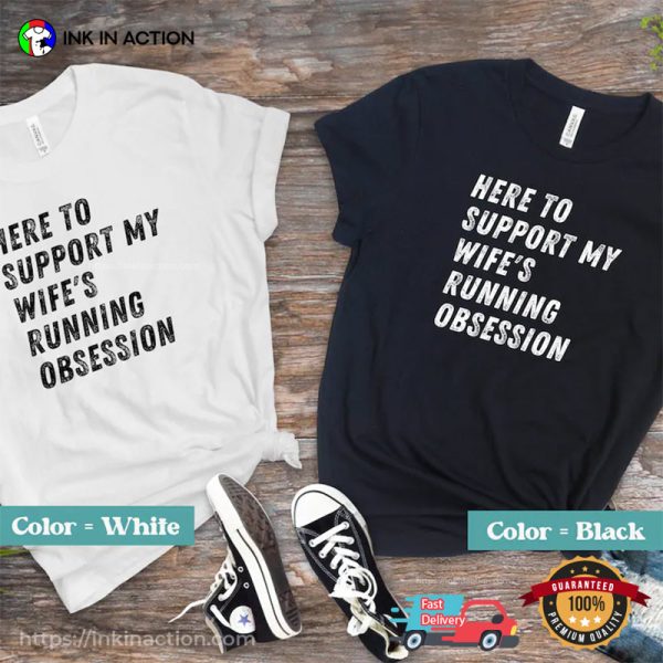 Husband Marathon Support Wife’s Running Obsession Lover T-Shirt