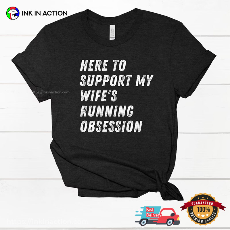 Husband Marathon Support Wife's Running Obsession Lover T-Shirt