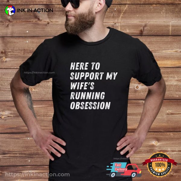 Husband Marathon Support Wife’s Running Obsession Lover T-Shirt