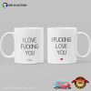 I Fucking Love You Valentines Mug